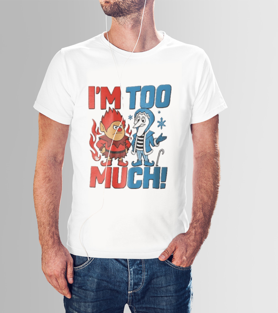 I'm Too Much Heat Miser Snow Miser Cartoon Characters Snowflakes T-Shirt