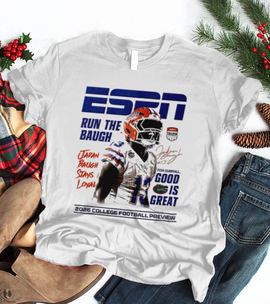 ESPN Run The Baugh Jadan Baugh Stays Loyal Florida Gators 2026 College Football Preview T-Shirt