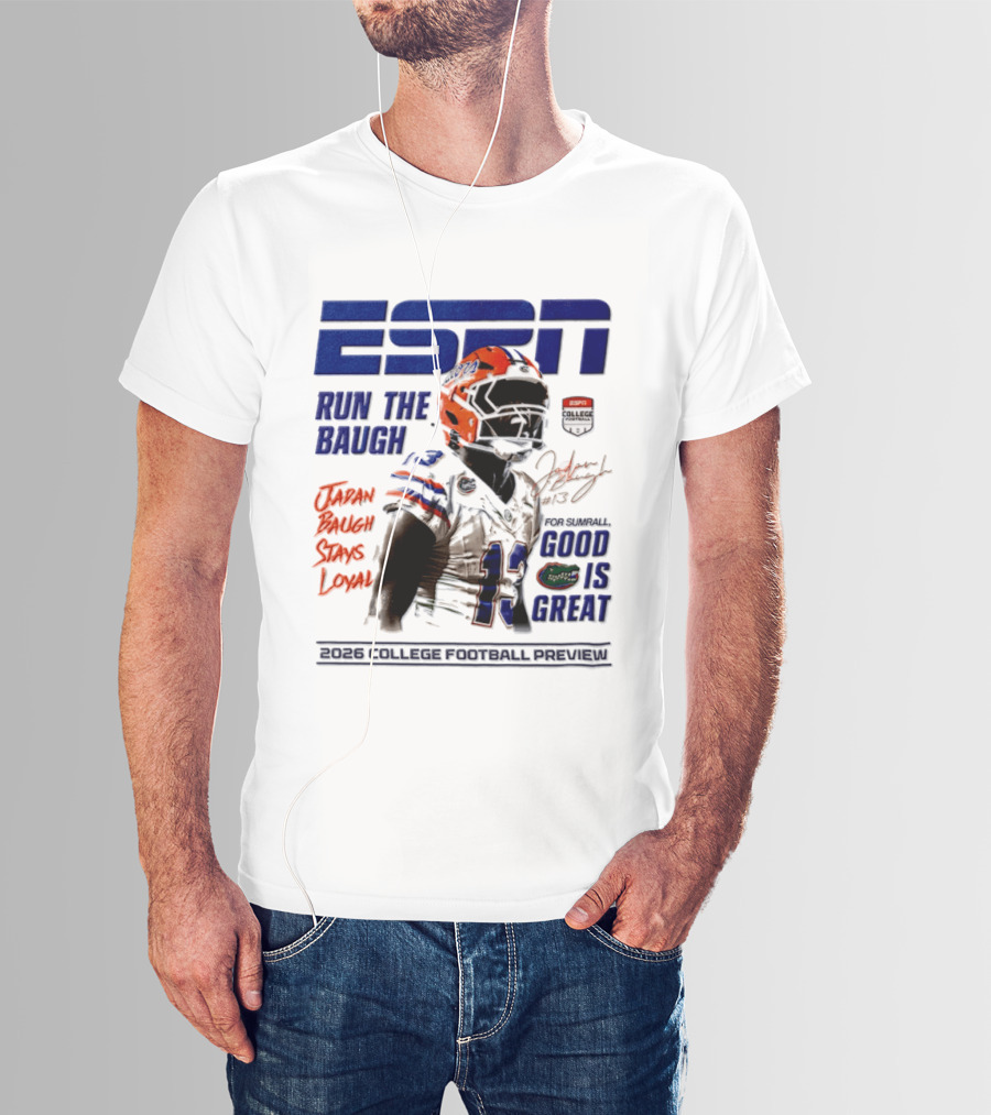 ESPN Run The Baugh Jadan Baugh Stays Loyal Florida Gators 2026 College Football Preview T-Shirt
