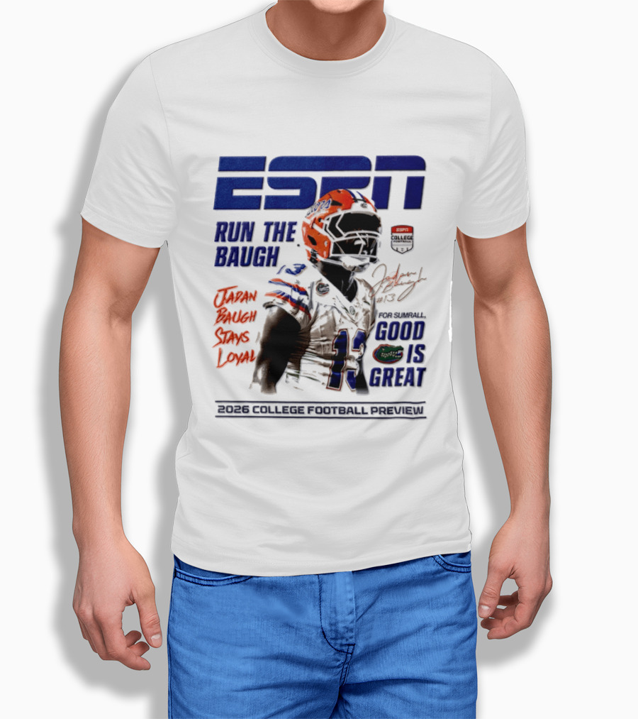ESPN Run The Baugh Jadan Baugh Stays Loyal Florida Gators 2026 College Football Preview T-Shirt
