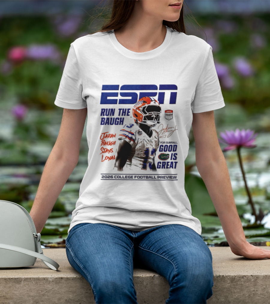 ESPN Run The Baugh Jadan Baugh Stays Loyal Florida Gators 2026 College Football Preview T-Shirt
