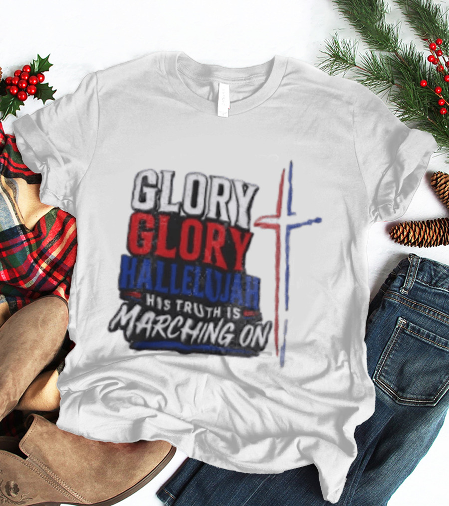 Glory Glory Hallelujah His Truth Is Marching On Cross T-Shirt