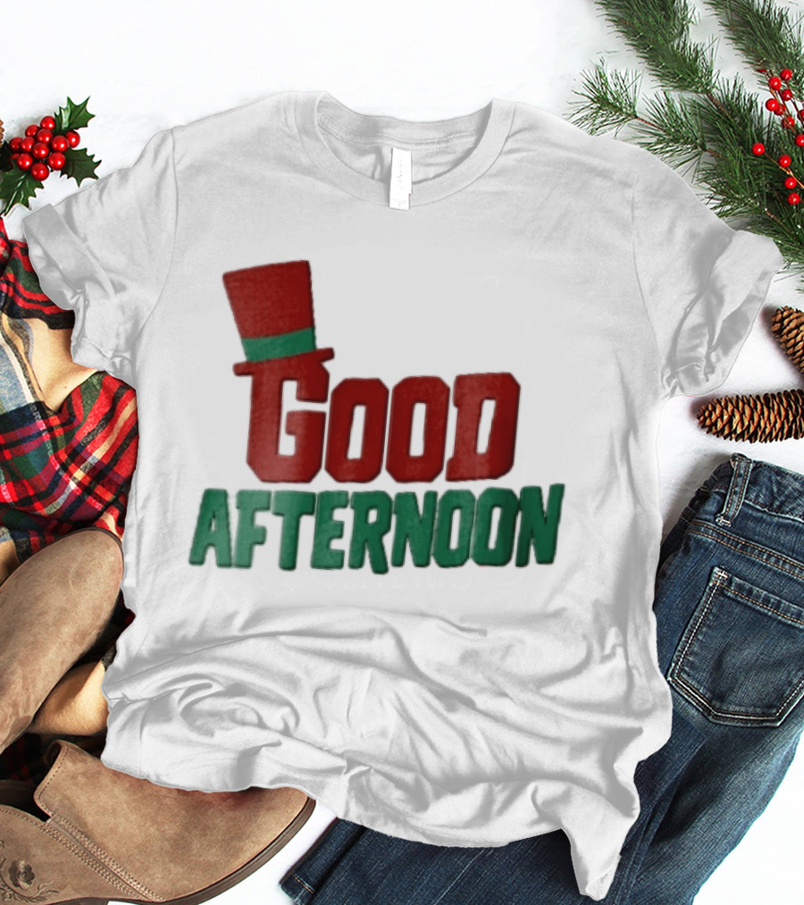 Good Afternoon Red Top Hat Green Letters T-Shirt