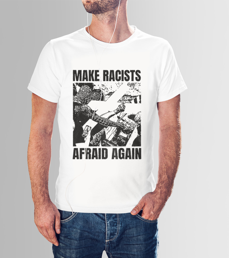 Remove Racists Silhouette Fight Injustice Make Afraid Again T-Shirt