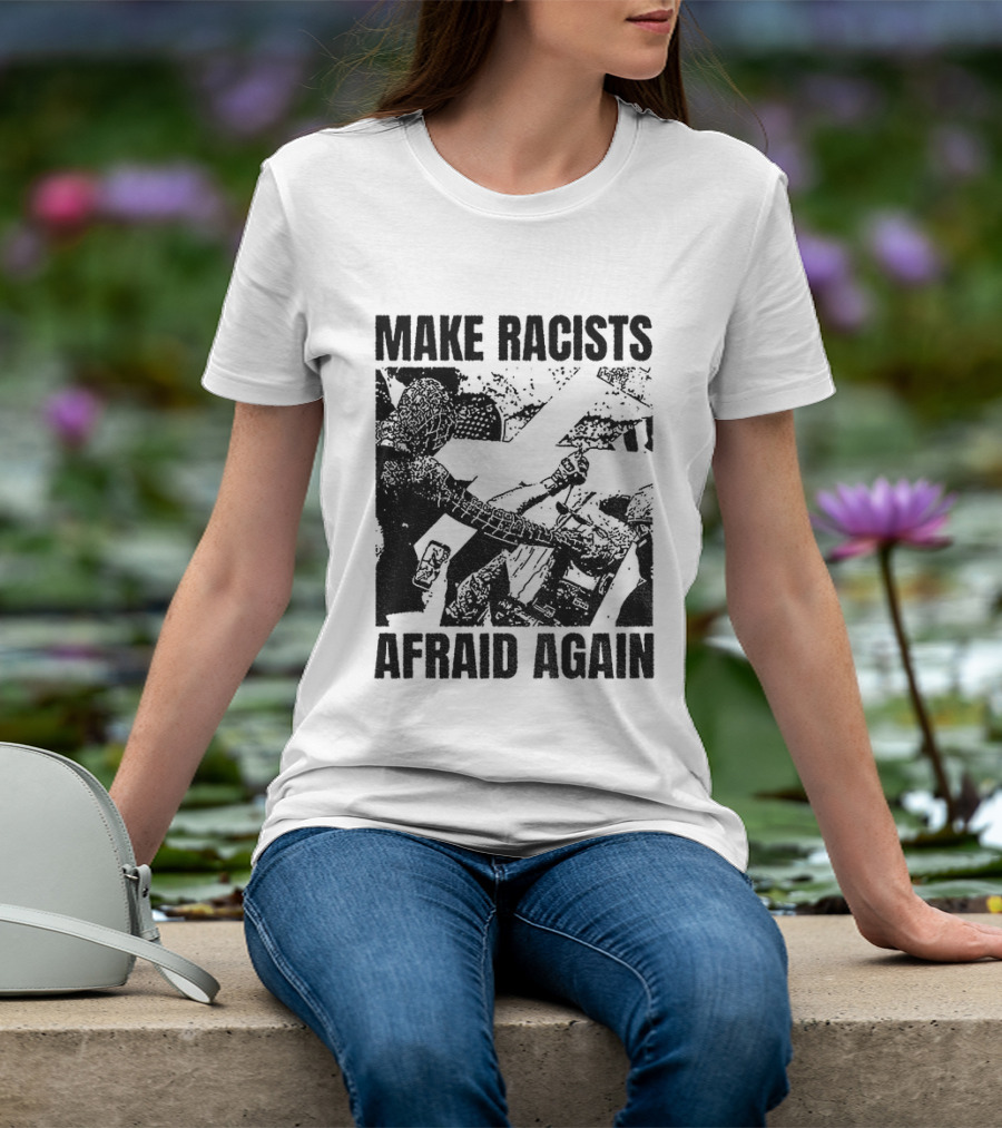 Remove Racists Silhouette Fight Injustice Make Afraid Again T-Shirt