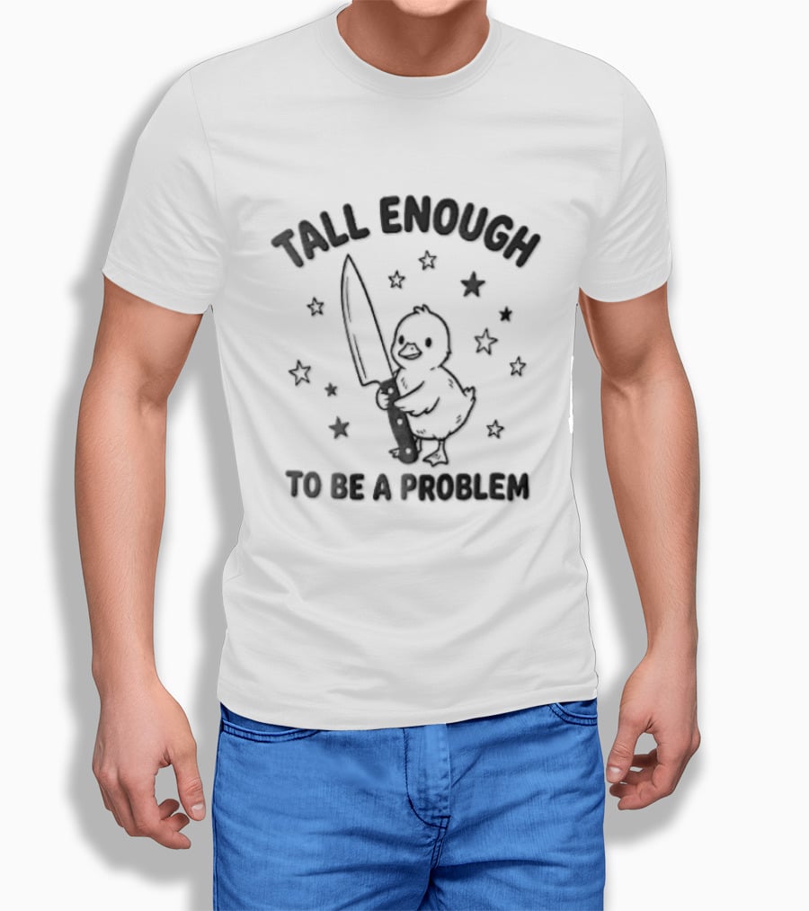 Tall Enough To Be A Problem Duck Holding Knife Surrounded By Stars T-Shirt
