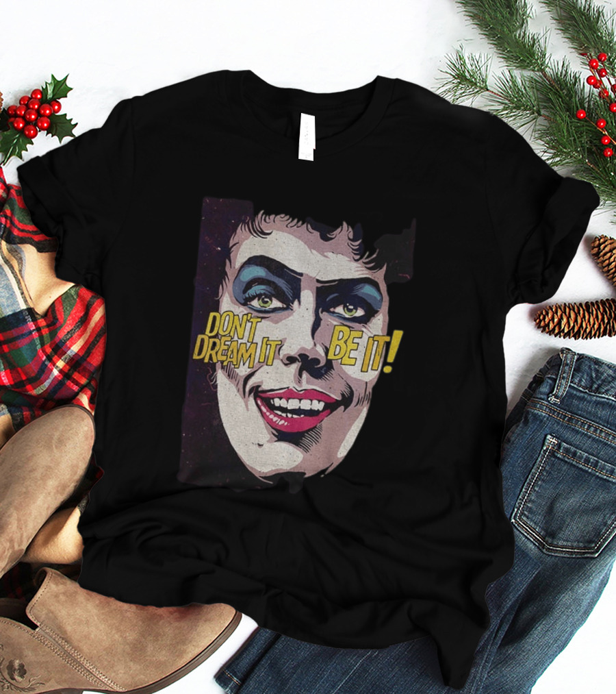Tim Curry Rocky Horror Picture Show Don't Dream It Be It T-Shirt