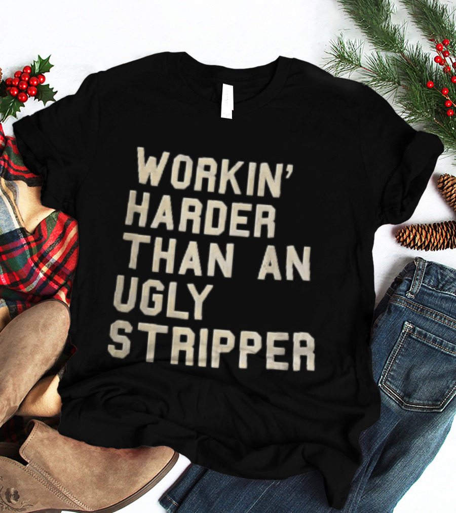 Workin Harder Than An Ugly Stripper Beige Masking Tape T-Shirt