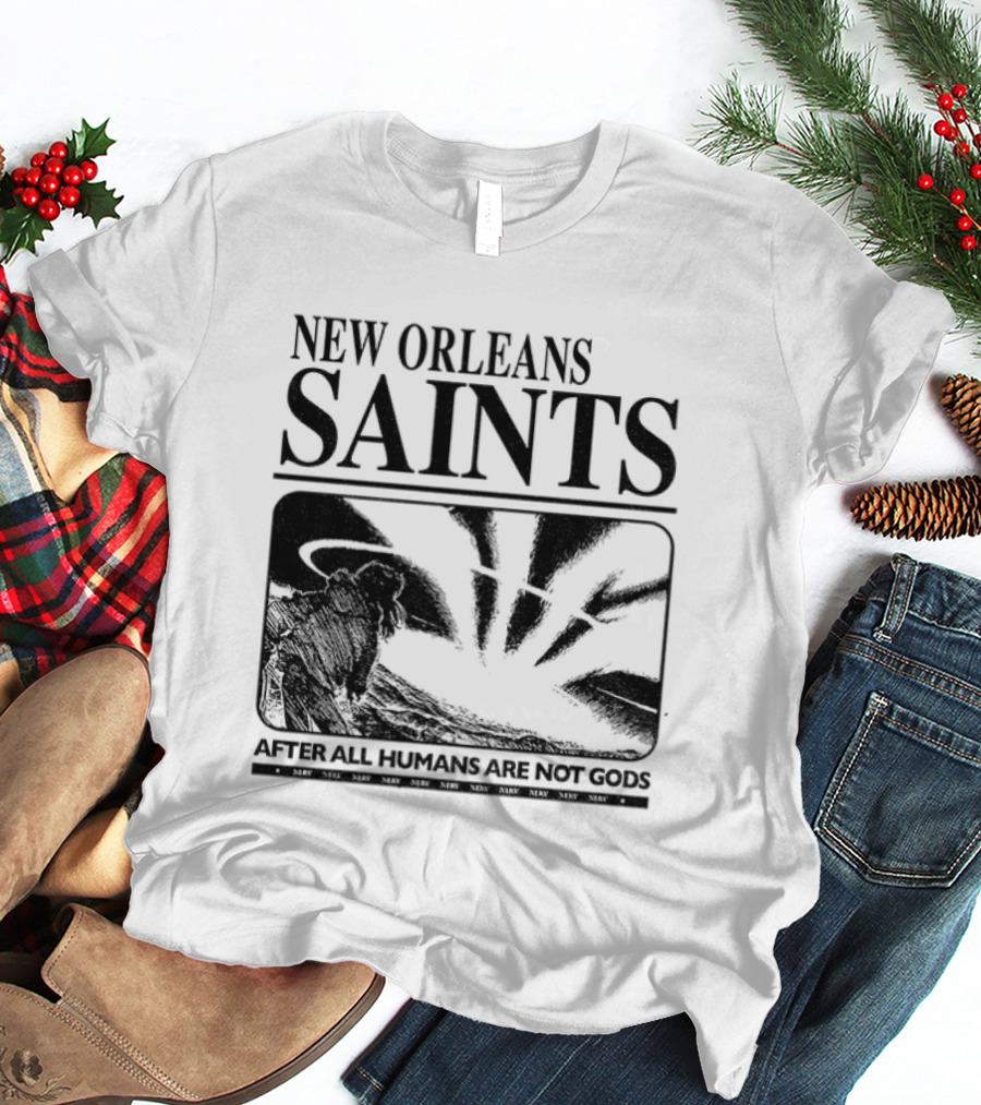 New Orleans Saints Evangelion Streetwear After All Humans Are Not Gods T-Shirt