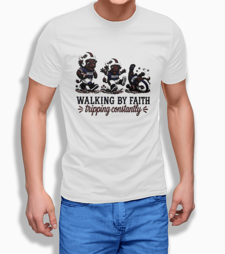 Buffalo Bills Walking By Faith Tripping Constantly 2026 T-Shirt