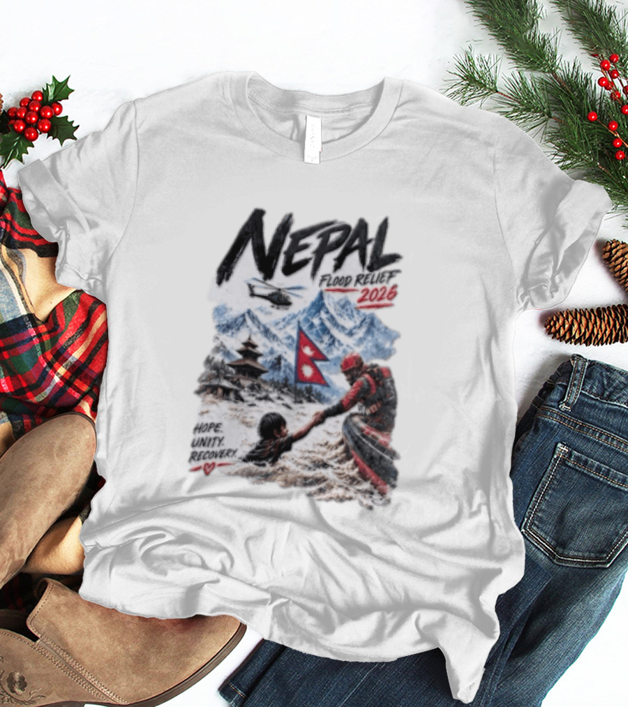 Nepal Flood Relief 2026 Hope Unity Recovery Stand With Nepal Strong T-Shirt