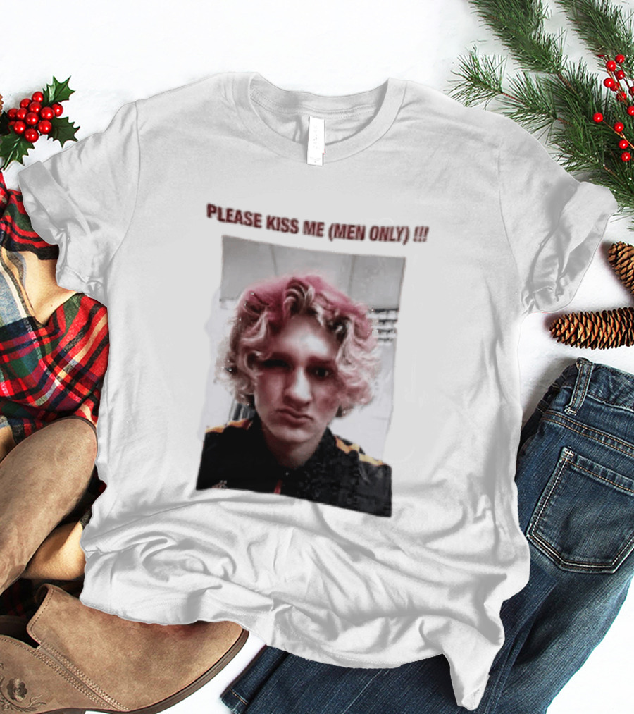 Please Kiss Me Men Only Meme Image With Wavy Hair Person T-Shirt