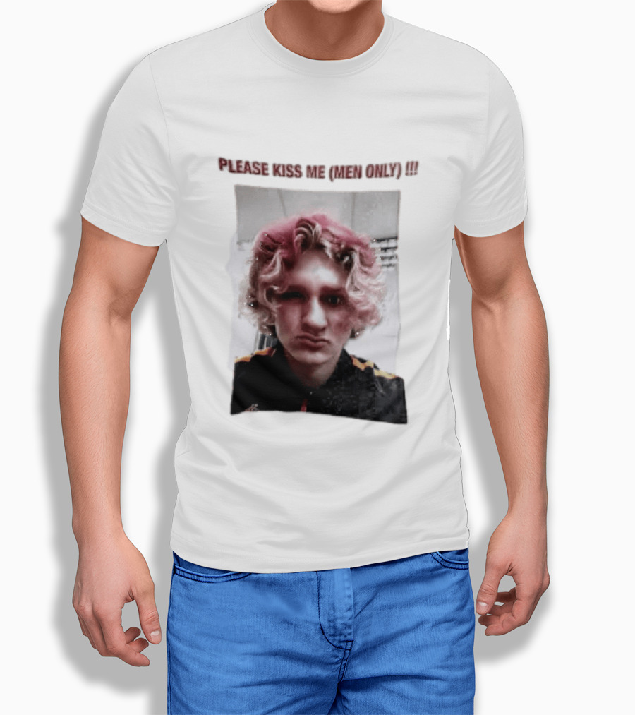 Please Kiss Me Men Only Meme Image With Wavy Hair Person T-Shirt