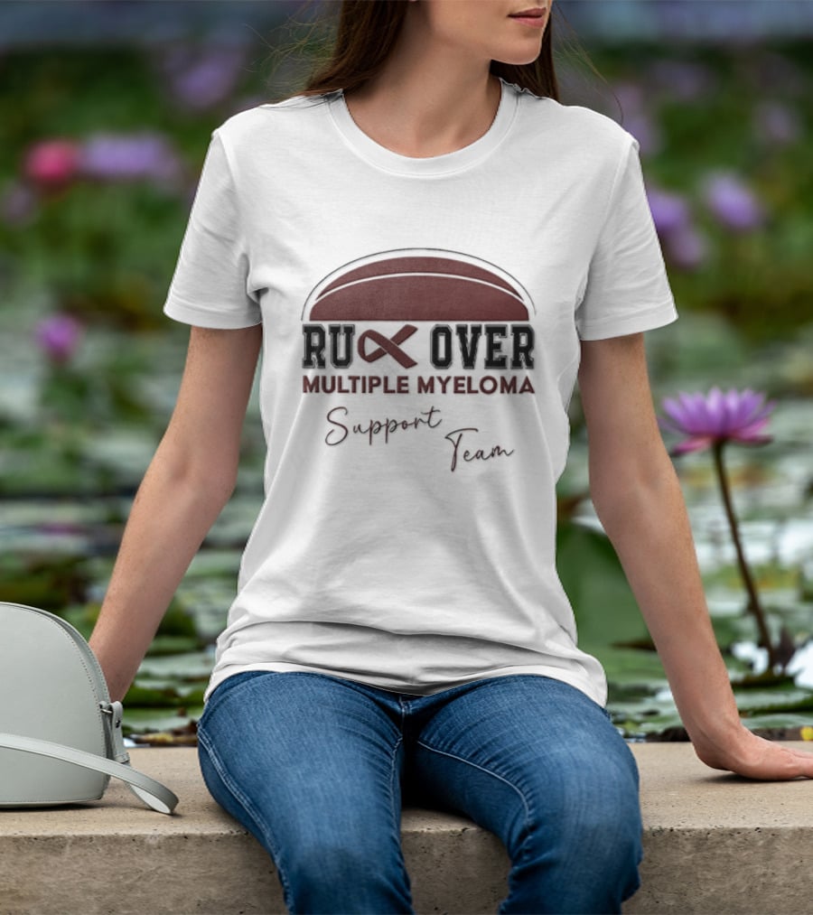 Ruck Over Multiple Myeloma Support Team Cancer Awareness T-Shirt