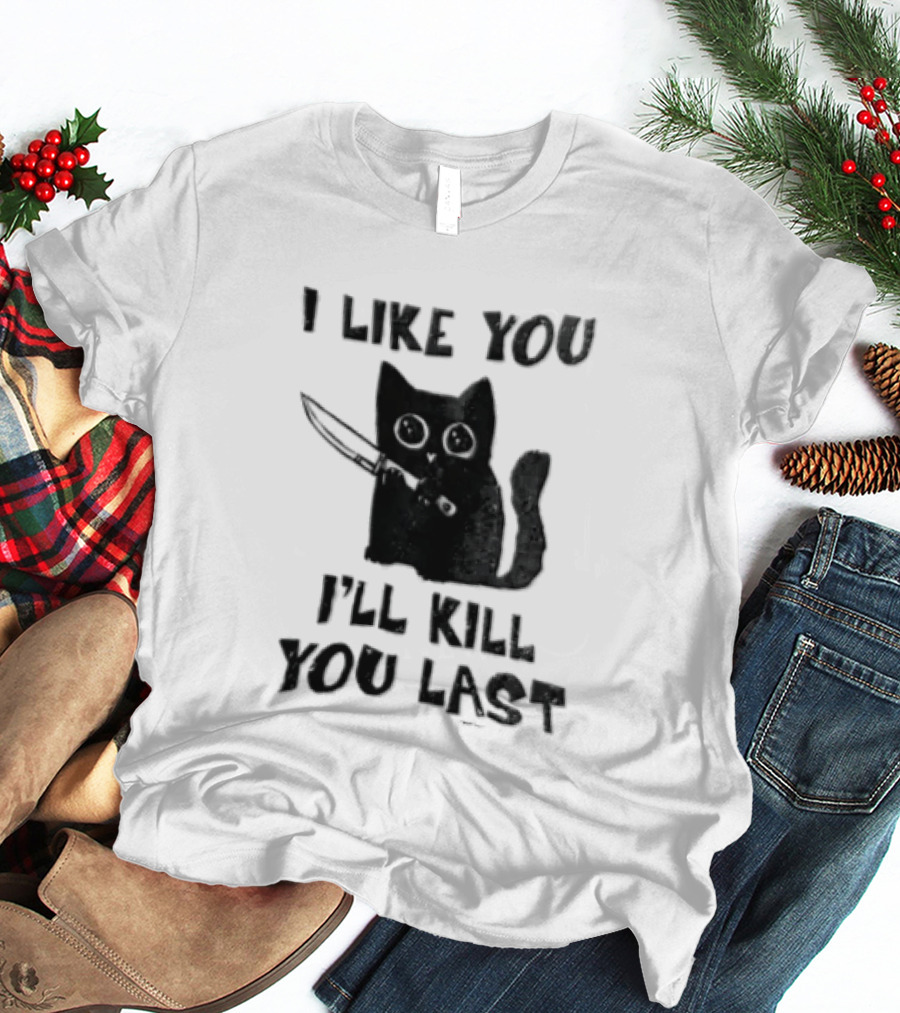 I Like You I'll Kill You Last Black Cat Knife T-Shirt