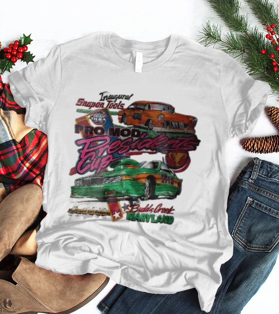 Inaugural Snap On Tools Pro Mod Presidents Cup Budds Creek Maryland 1992 Drag Racing Cars T-Shirt