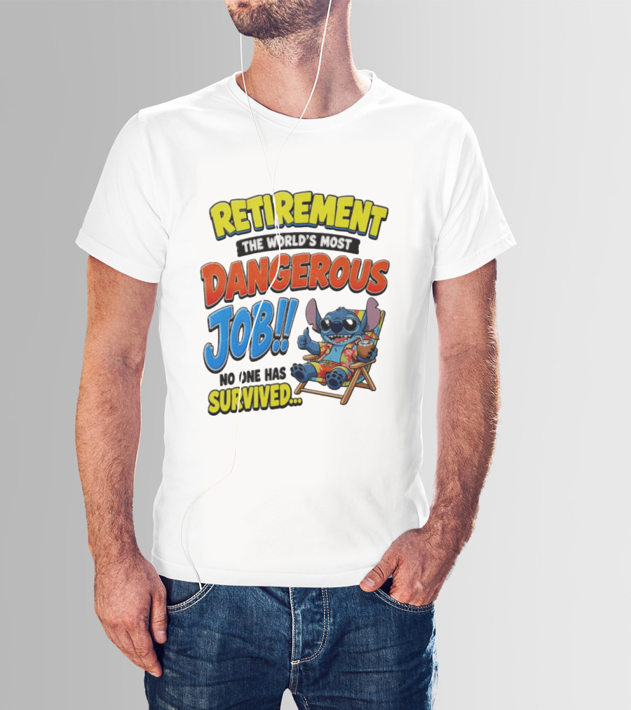 Retirement The World's Most Dangerous Job Stitch No One Has Survived T-Shirt