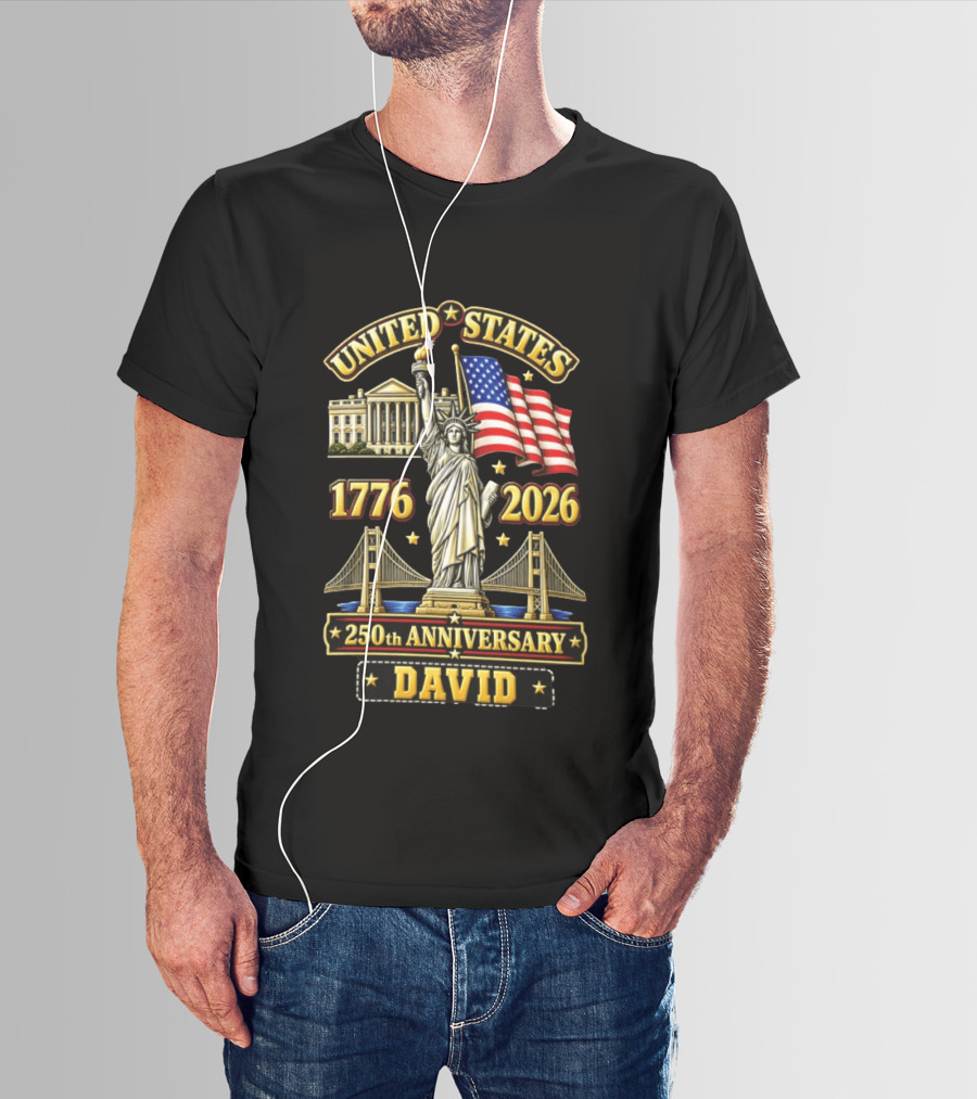 United States Statue Of Liberty White House Bridge 1776 2026 250th Anniversary David T-Shirt