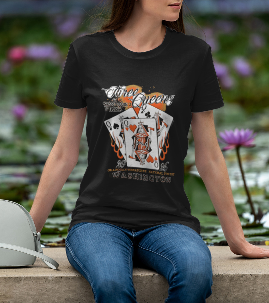 Queens Hearts Spades Clubs Grand Park Fires Okanogan Wenatchee National Forest Washington 2006 T-Shirt