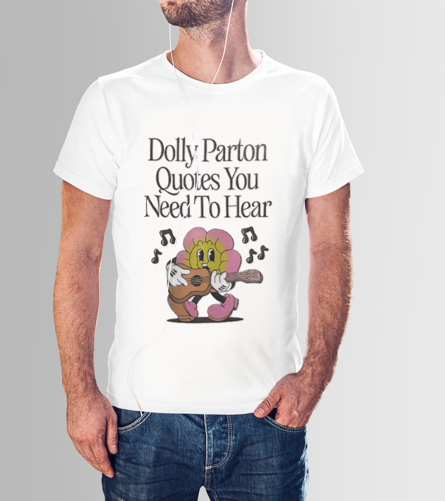 Dolly Parton Quotes You Need To Hear Cartoon Flower Playing Guitar Musical Notes T-Shirt