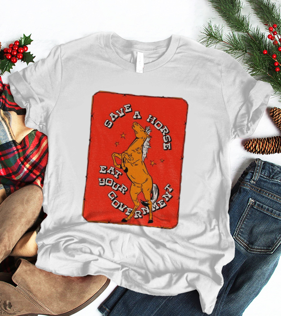 Save A Horse Eat Your Government Vintage Equine Humor T-Shirt