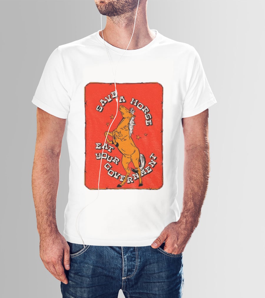 Save A Horse Eat Your Government Vintage Equine Humor T-Shirt