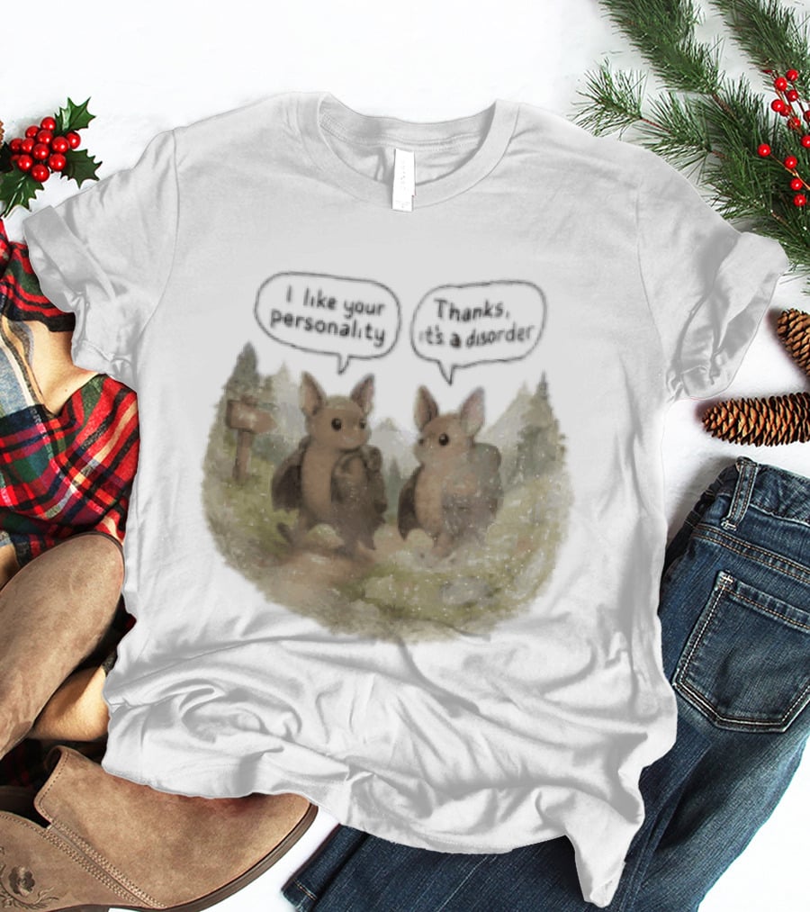 I Like Your Personality Thanks Its A Disorder Cute Bat Hiking Adventure T-Shirt