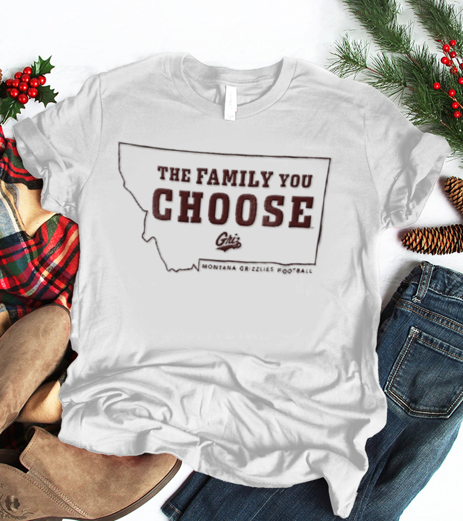Montana Grizzlies The Family You Choose Griz State Map NCAA Football T-Shirt