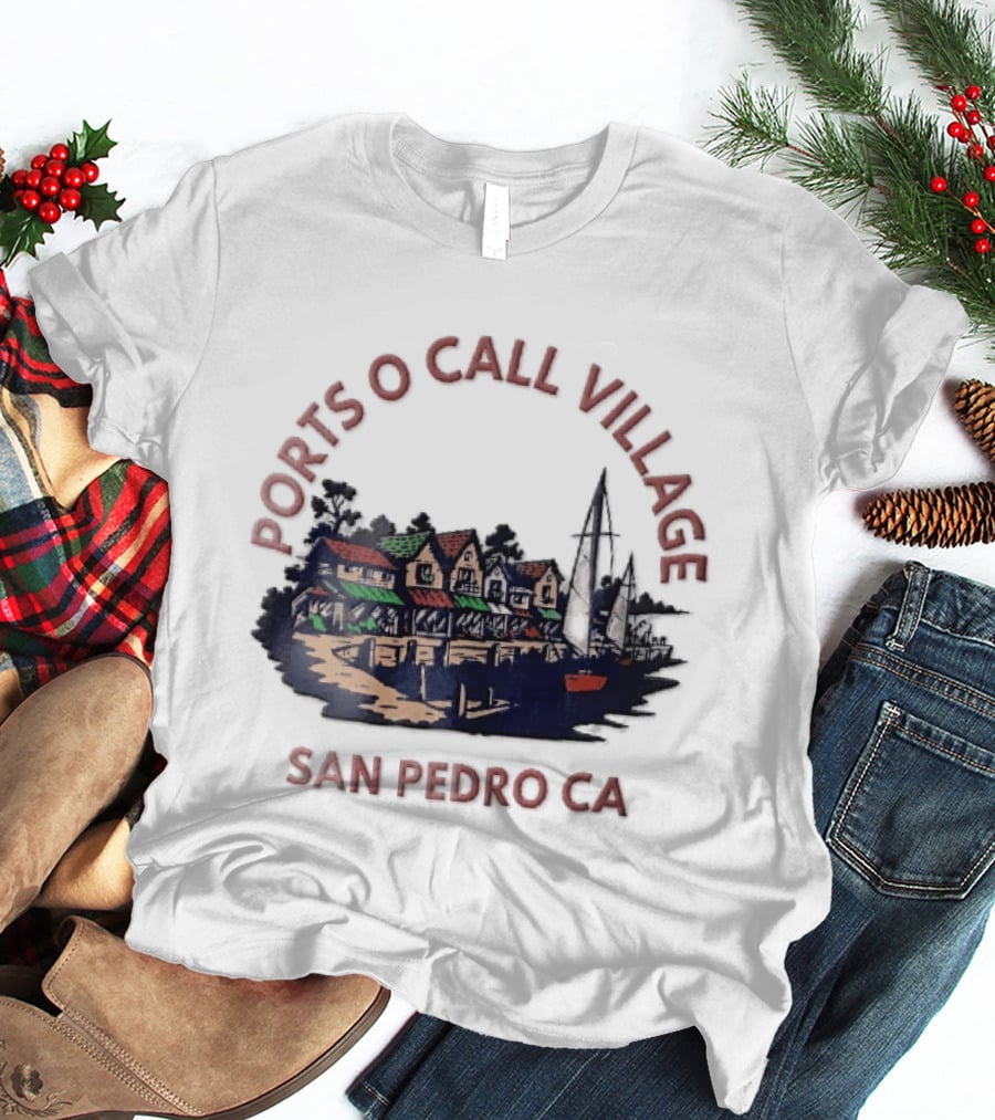 Ports O Call Village San Pedro CA Waterfront Harbor Sailboat Buildings T-Shirt