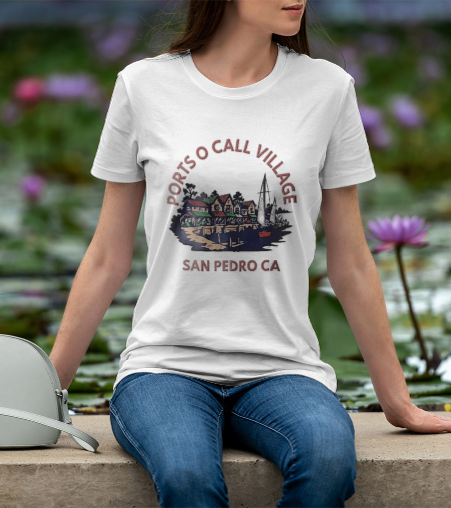 Ports O Call Village San Pedro CA Waterfront Harbor Sailboat Buildings T-Shirt