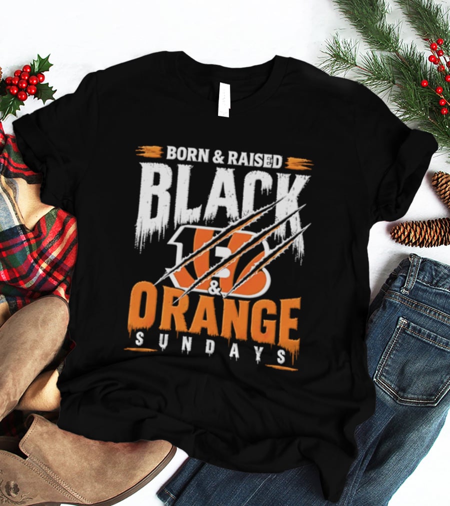 Born And Raised Black And Orange Sundays Cincinnati Bengals T-Shirt
