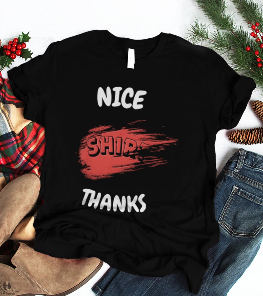 Nice Thanks Sarcastic Humor Ship Cotton Casual Men Women T-Shirt