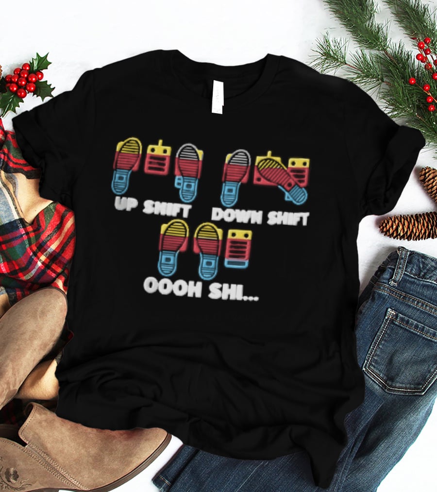 Up Shift Down Shift Oooh Shi Car Pedals Heel Toe Driving Soles T-Shirt