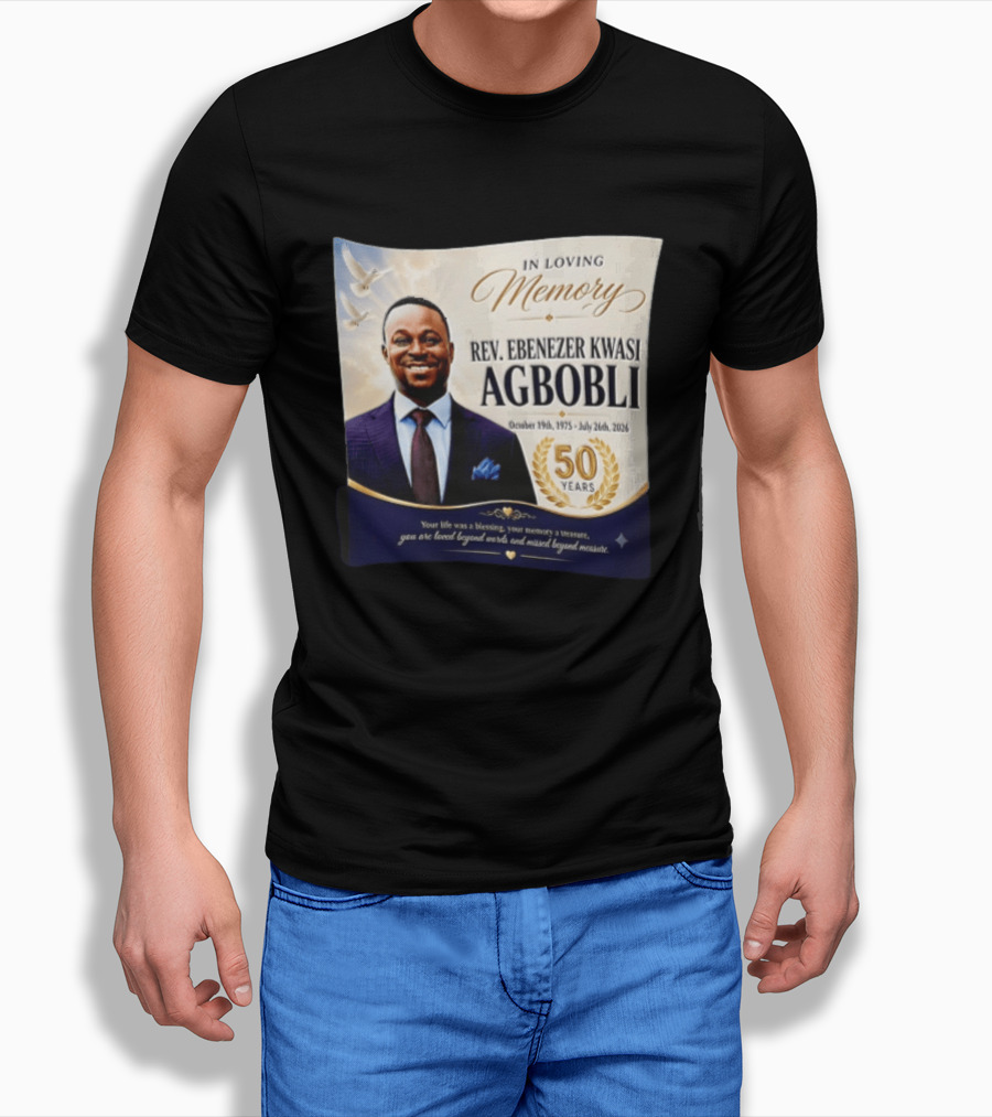 In Loving Memory Rev Ebenezer Kwasi Agbobli October 19 1975 July 26 2026 50 Years T-Shirt