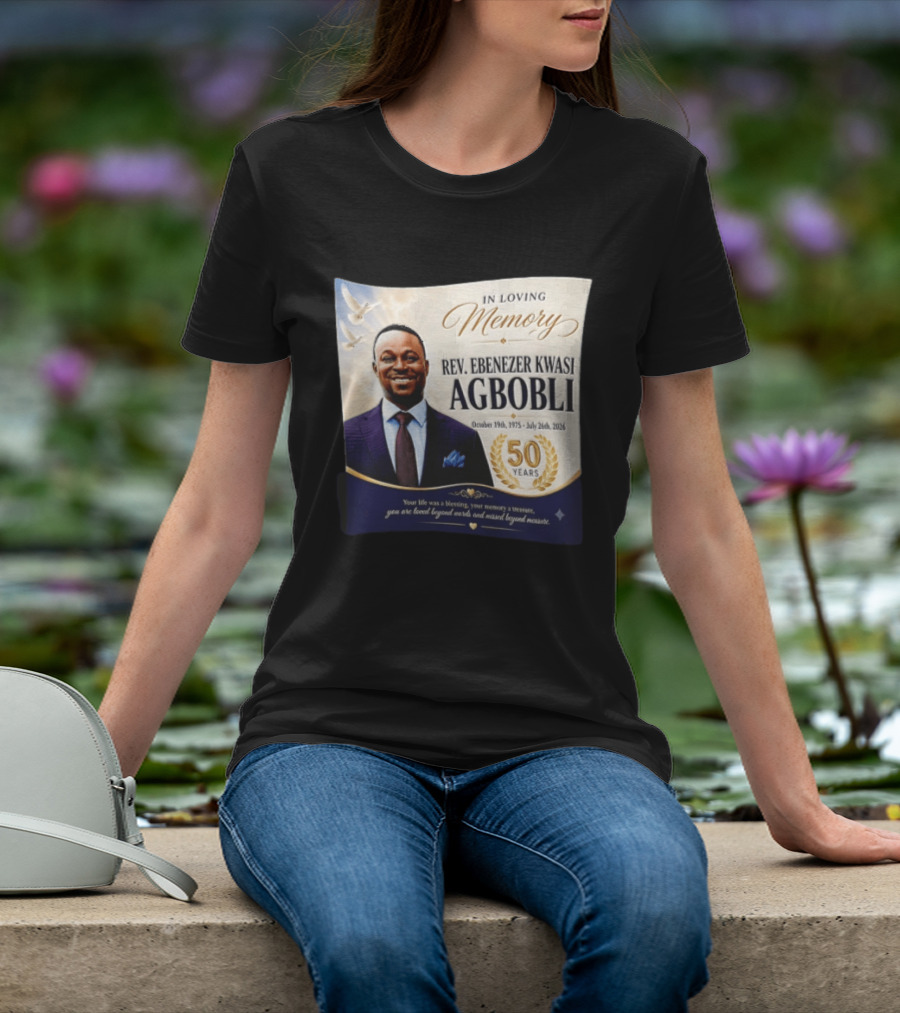 In Loving Memory Rev Ebenezer Kwasi Agbobli October 19 1975 July 26 2026 50 Years T-Shirt