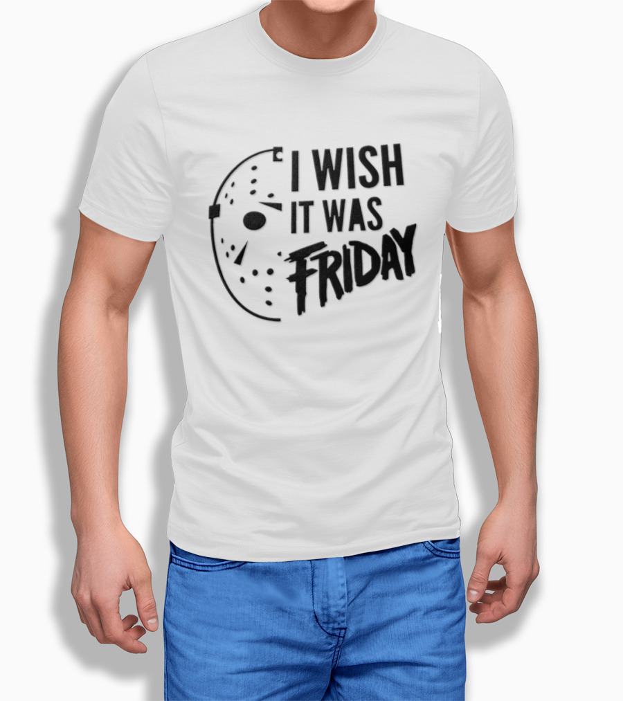 Jason Voorhees I Wish It Was Friday Horror Halloween Classic Mask Friday The 13th T-Shirt