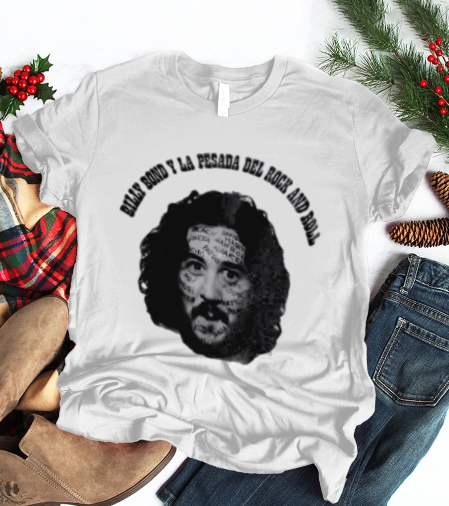 Billy Bond Y La Pesada Del Rock And Roll Monochrome Face Giuliano Canterini T-Shirt