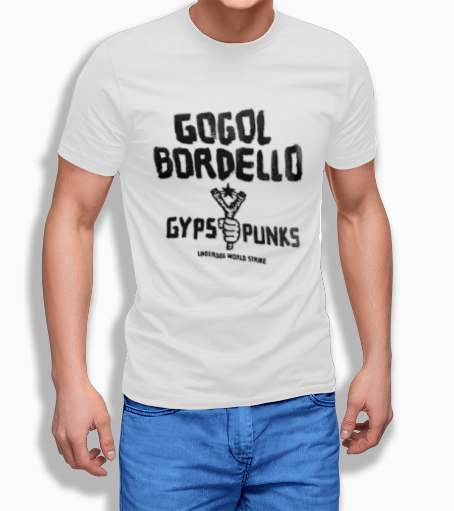 Gogol Bordello Gypsy Punks Underdog World Strike Hand Holding Slingshot T-Shirt