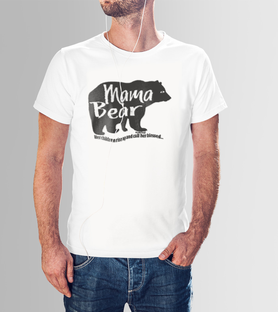 Mama Bear Her Children Rise Up And Call Her Blessed Proverbs 31 Black Bear T-Shirt