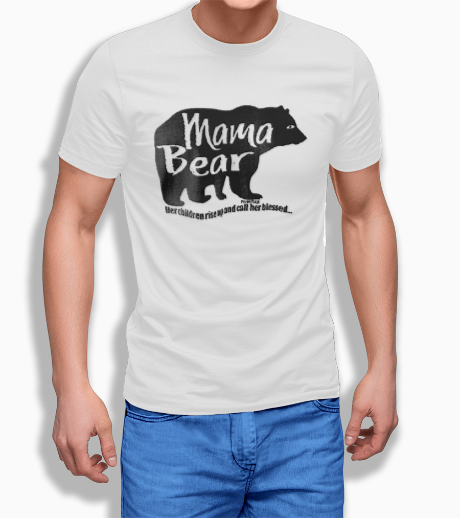 Mama Bear Her Children Rise Up And Call Her Blessed Proverbs 31 Black Bear T-Shirt