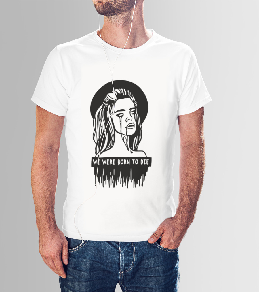We Were Born To Die Crying Woman Halo Dripping Tears T-Shirt