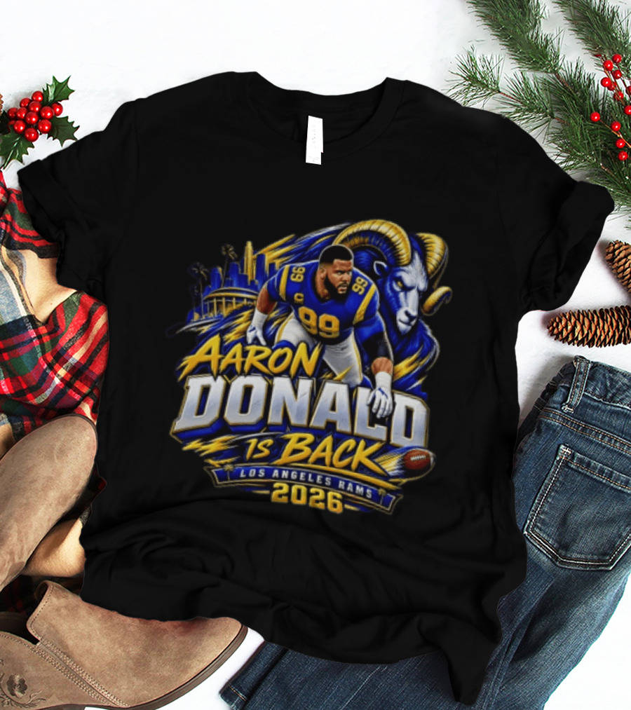 Aaron Donald Is Back Los Angeles Rams 2026 T-Shirt