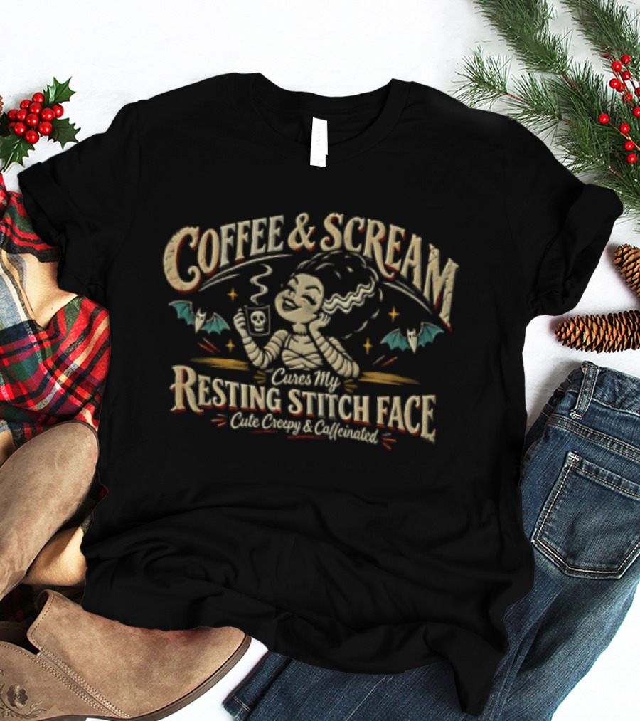 Coffee And Scream Cures My Resting Stitch Face Creepy Caffeinated T-Shirt