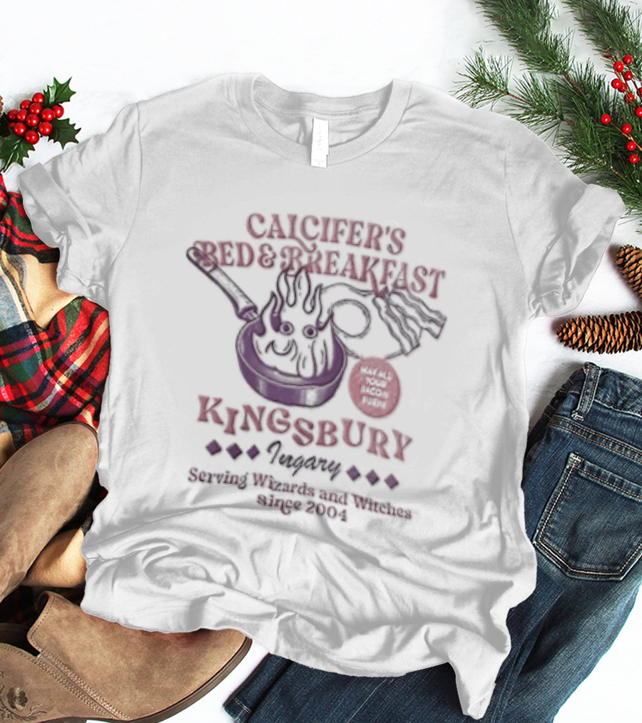 Calcifer's Bed And Breakfast Kingsbury Ingary Serving Wizards And Witches Howl's Moving Castle T-Shirt
