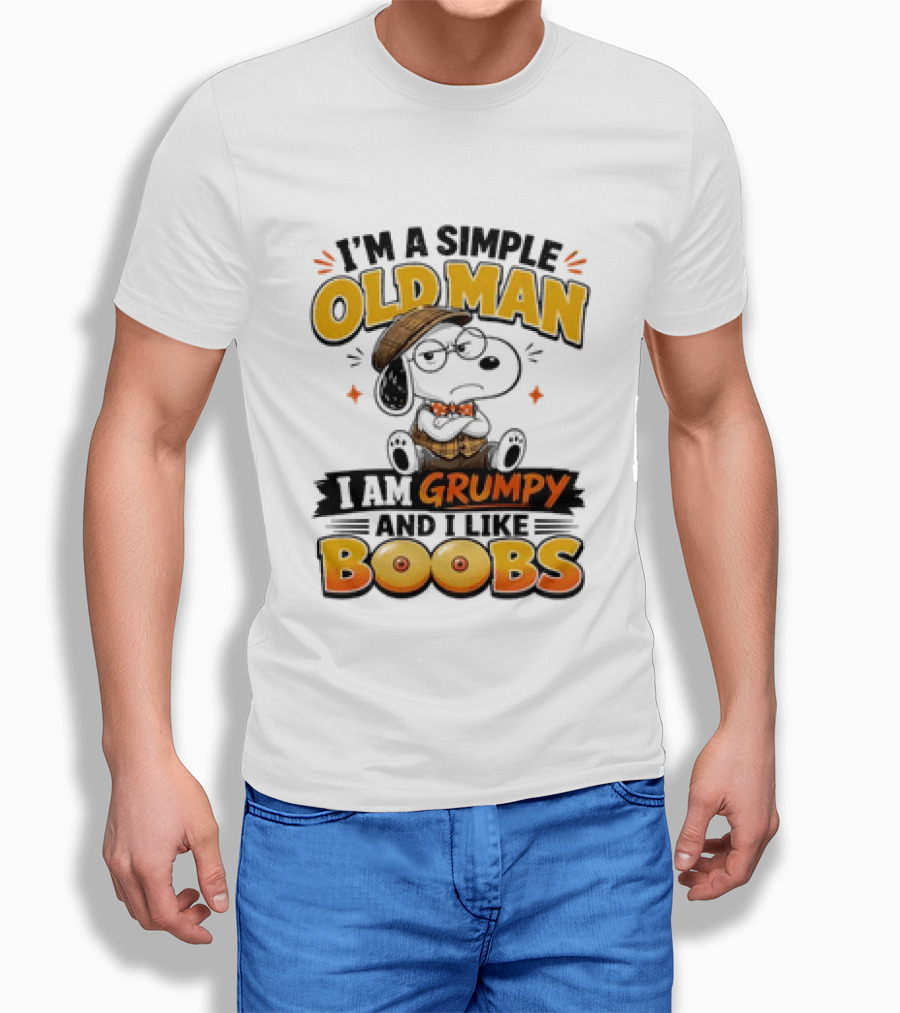 I'm A Simple Old Man I Am Grumpy And I Like Boobs Snoopy T-Shirt