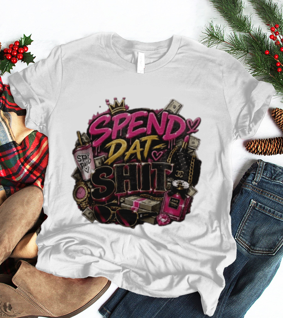 Spend Dat Shit Stay Paid Luxury Money Perfume Fashion Sunglasses T-Shirt