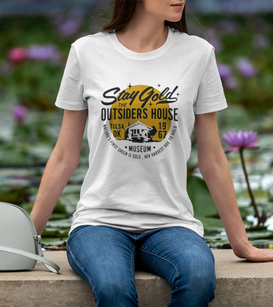 Stay Gold The Outsiders House Museum Tulsa OK 1967 Where's Frost Greek Is Gold Ice Harvest Pub Is 1967 T-Shirt