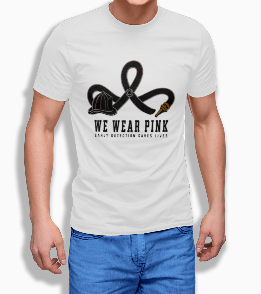 We Wear Pink Early Detection Saves Lives Fire Hose Ribbon Firefighter Helmet T-Shirt