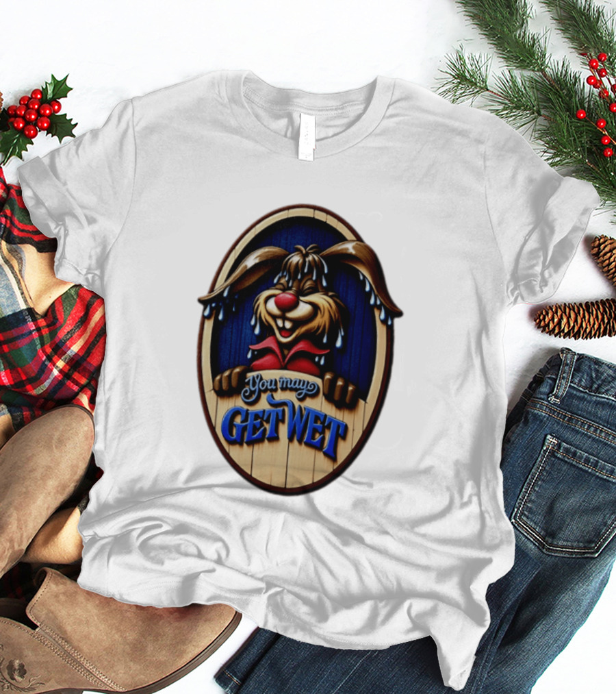 You May Get Wet Bunny Rabbit Cartoon Dripping Ears T-Shirt
