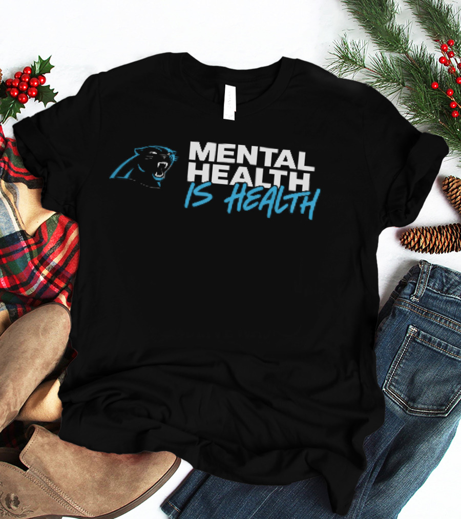 Carolina Panthers Mental Health Is Health Roaring T-Shirt